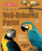 Guide To Well Behaved Parrot